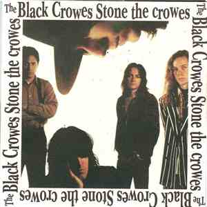 The Black Crowes - Stone The Crowes