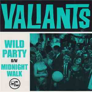 The Valiants  - Wild Party
