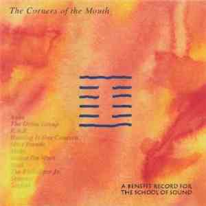 Various - The Corners Of The Mouth (A Benefit Record For The School Of Sound)