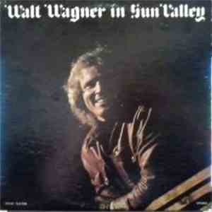 Walt Wagner - Walt Wagner In Sun Valley