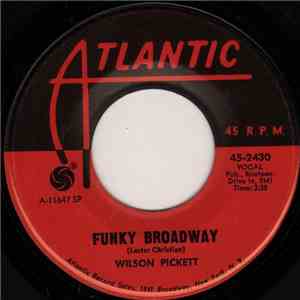 Wilson Pickett - Funky Broadway / I'm Sorry About That