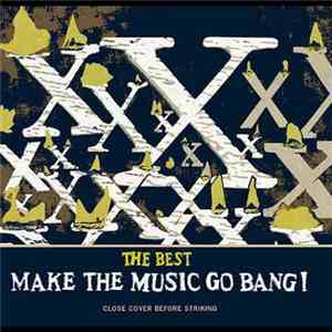 x  - The Best: Make The Music Go Bang!