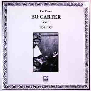 Bo Carter - The Rarest Bo Carter Vol. 2 1930-1938