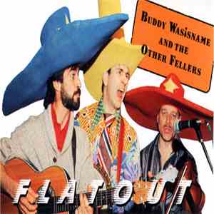 Buddy Wasisname & The Other Fellers - Flatout