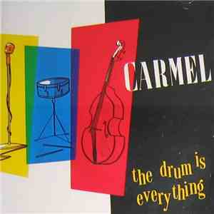 Carmel  - The Drum Is Everything