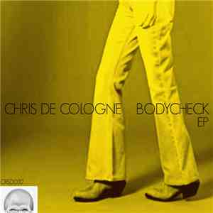 Chris De Cologne - Bodycheck EP