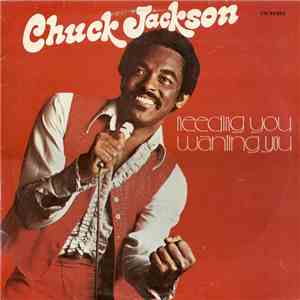 Chuck Jackson - Needing You, Wanting You