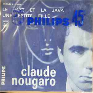 Claude Nougaro - Une Petite Fille / Le Jazz Et La Java
