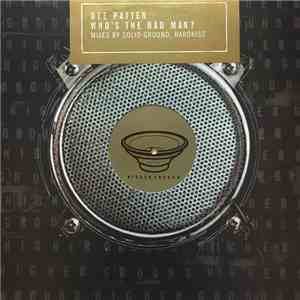 Dee Patten - Who's The Bad Man? (Solid Ground & Hardkiss Mixes)