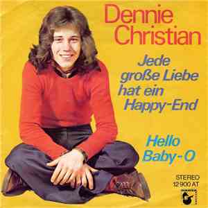 Dennie Christian - Jede Große Liebe Hat Ein Happy-End / Hello Baby-O
