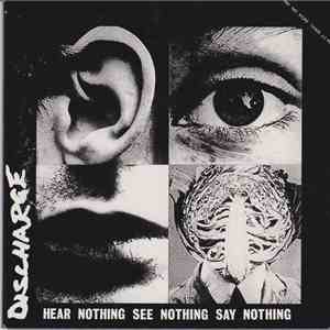Discharge - Hear Nothing See Nothing Say Nothing