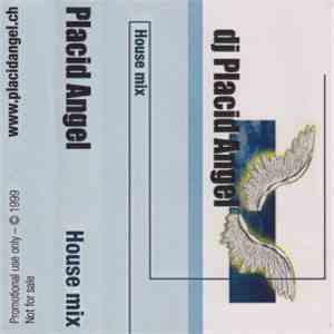 DJ Placid Angel - Live House Mix