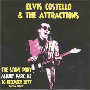 Elvis Costello & The Attractions - The Stone Pony - Asbury Park, NJ - 16 Dec 1977 (Early Show)