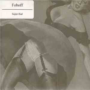 Foboff - Super Rad