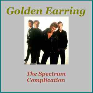 Golden Earring - The Spectrum Complication