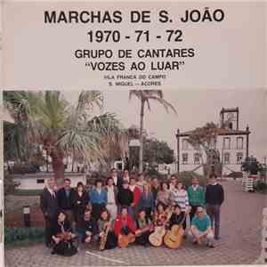 Grupo De Cantares Vozes Ao Luar - Marchas D S. João 1970 - 71 - 72