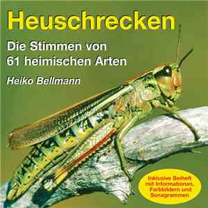 Heiko Bellmann - Heuschrecken — Die Stimmen Von 61 Heimischen Arten