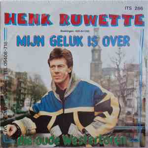 Henk Ruwette - Mijn Geluk is Over