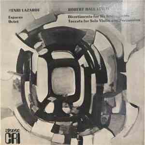 Henri Lazarof / Robert Hall Lewis - Lazarof: Espaces, Octet Lewis: Divertimento, Toccata