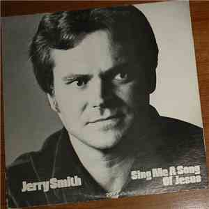 Jerry Smith  - Sing Me A Song Of Jesus
