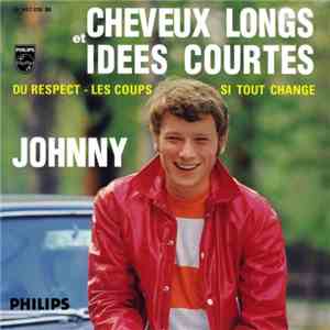 Johnny Hallyday - Cheveux Longs Et Idées Courtes
