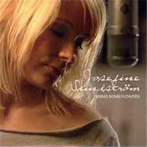 Josefine Sundström - Bring Some Flowers
