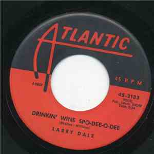 Larry Dale - Drinkin' Wine Spo-Dee-O-Dee / Keep Getting Up