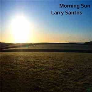 Larry Santos - Morning Sun