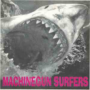 Machinegun Surfers - Machinegun Surfers