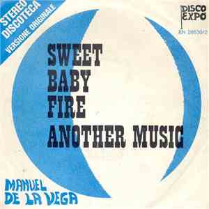 Manuel De La Vega - Sweet Baby Fire / Another Music