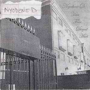 Nyodene D - Hate. Fear. Disgust. Hurt.