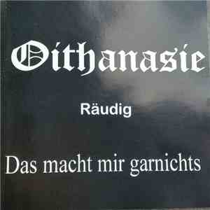 Oithanasie - Räudig - Das Macht Mir Garnichts