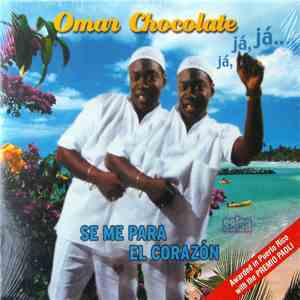 Omar Chocolate - Se Me Para El Corazón
