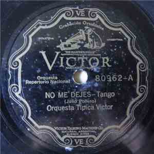 Orquesta Típica Victor - No Me Dejes / Muñeca De Percal