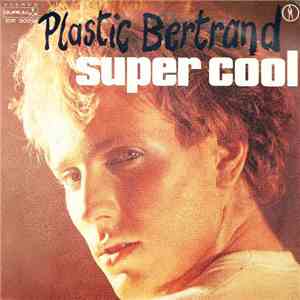 Plastic Bertrand - Super Cool