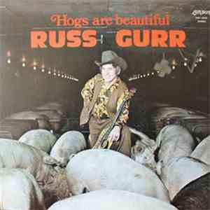 Russ Gurr - Hogs Are Beautiful