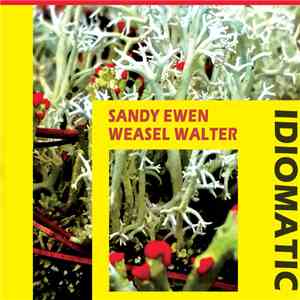 Sandy Ewen, Weasel Walter - Idiomatic
