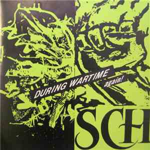 SCH  - During Wartime... Again!