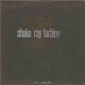 Shake Ray Turbine / The Divine Hook-Up - Split