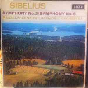 Sibelius, Maazel / Vienna Philharmonic Orchestra - Symphony No. 3 / Symphony No. 6