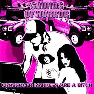 Sounds Of Horror - Crossover Markets Are A Bitch