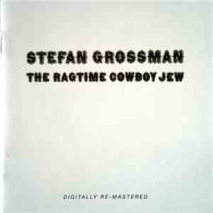 Stefan Grossman - The Ragtime Cowboy Jew
