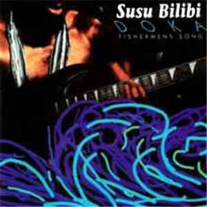 Susu Bilibi - Doka Fishermens Song