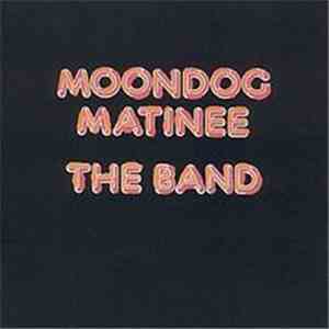 The Band - Moondog Matinee
