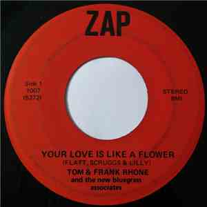 Tom & Frank Rhone And The New Bluegrass Associates - Your Love Is Like A Flower