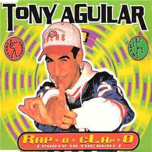 Tony Aguilar - Rap - O - Clap - O (Party To The Beat)