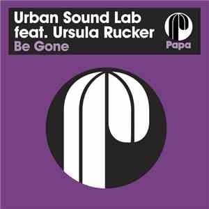 Urban Sound Lab Feat. Ursula Rucker - Be Gone