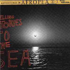 Various - Adventures In Afropea 3: Telling Stories To The Sea