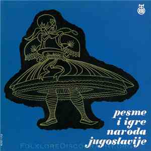 Various - Pesme I Igre Naroda Jugoslavije (Srbije, Vojvodine, Makedonije, K ...