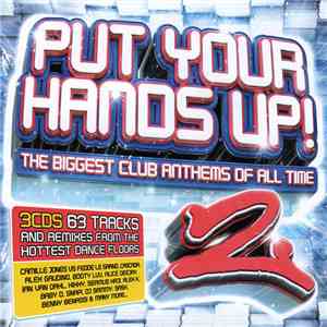 Various - Put Your Hands Up! 2 (The Biggest Club Anthems Of All Time)